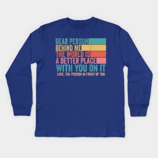 To The Person Behind Me 2 Kids Long Sleeve T-Shirt